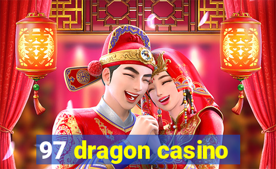 97 dragon casino